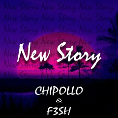 F3SH & CHIPOLLO - New Story