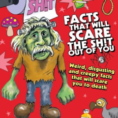 free PDF 📝 Facts That Will Scare the Shit Out of You (Essential Shit) by  Cary McNea