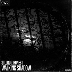 STLLRD & Honest - Walking Shadow (Free Download)