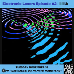 Electric Lovers Episode 63 on Main FM featuring iiiiilk