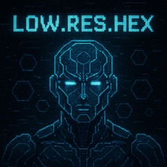 LOW.RES.HEX (DEMO)