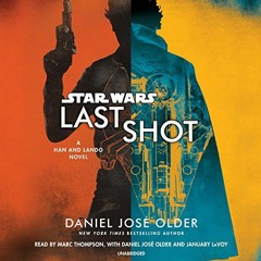 VIEW EBOOK EPUB KINDLE PDF Last Shot (Star Wars): A Han and Lando Novel by  Daniel Jo