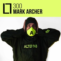 Loose Lips Mix Series - 300 - Mark Archer (Altern8)