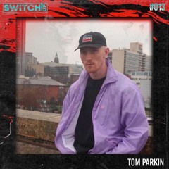 SWITCH:UP guest mix #013 - Tom Parkin