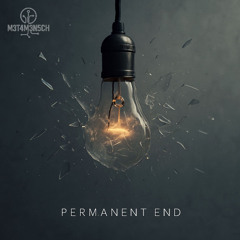 M3T4M3N5CH - Permanent End