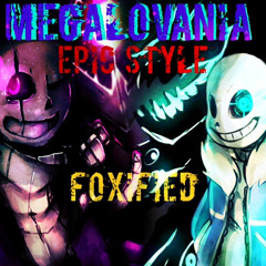 Megalovania [EPIC STYLIZED] Foxified