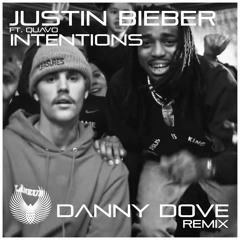 Justin Bieber Ft. Quavo - Intentions (Danny Dove Remix)