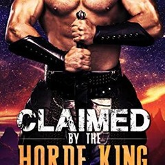 PDF/Ebook Claimed by the Horde King BY : Zoey Draven