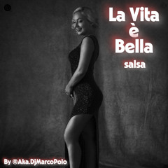 La vita è bella salsa Official By @Aka.DjMarcoPolo