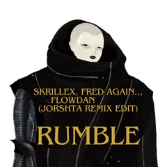Skrillex, Fred Again.., Flowdan - Rumble (Jorshta Remix Edit)