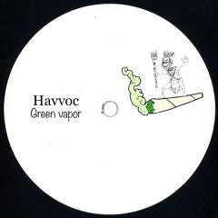 Havvoc - Green Vapor