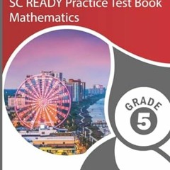 🍂[PDF-Ebook] Download SOUTH CAROLINA TEST PREP SC READY Practice Test Book Mathematics Grade 🍂