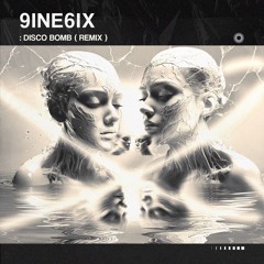 9INE6IX - DISCO BOMB (Remix)