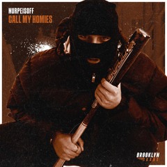 NURPEISOFF - Call My Homies