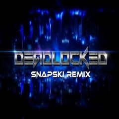 F-777 - Deadlocked (Snapski Remix)