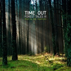 TIME OUT - Forest Tales VI