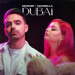Monoir x Arabella - DUBAI