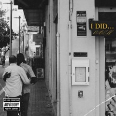 I DID... (ORIGINAL)