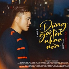 Đừng Gọi Tên Nhau Nữa - Khang Việt I Cover I Dương Nhân