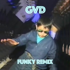 GVD (Funky Remix)
