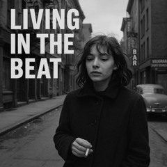 Living in the Beat