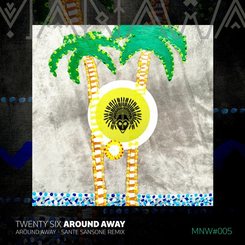 TWENTYSIX - Around Away (Sante Sansone Remix)