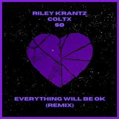 EVERYTHING WILL BE OK (REMIX)