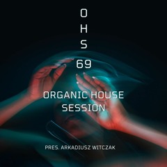 Organic House Session #069