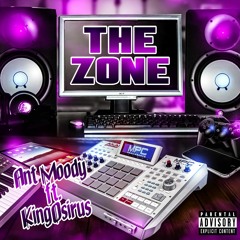 The Zone - Ant Moody Feat. KingOsiris