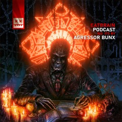 EATBRAIN Podcast 173 by Agressor Bunx