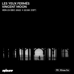 LES YEUX FERMÉS VINCENT MOON - 23 Décembre 2022