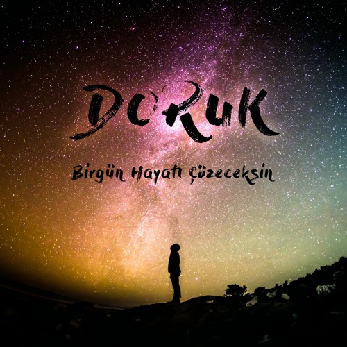 DORUK - Bir Gün Hayatı Çözeceksin