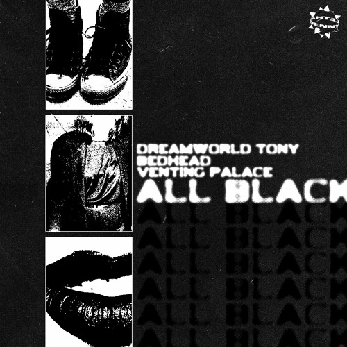 ALL BLACK w/ BEDHEAD & VENTING PALACE (prod. DREAMWORLD TONY)