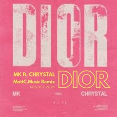 | FREE DL | MK - Dior ft. Chrystal (MattC Remix)
