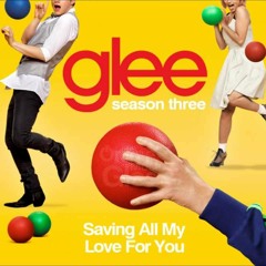 Saving All My Love For You - Glee [HD Full Studio]