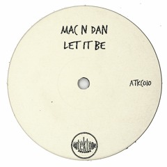Mac N Dan "Let It Be" (Original Mix)(Preview)(Taken from Tektones #10)(Out Now)