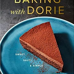 P.D.F. ⚡️ DOWNLOAD Baking With Dorie: Sweet, Salty & Simple Full Audiobook