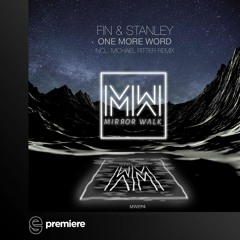 Premiere: Fin & Stanley - One More Word - Mirror Walk