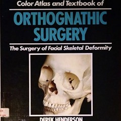 [ACCESS] PDF EBOOK EPUB KINDLE Color atlas and text of orthognathic surgery : the surgery of facial