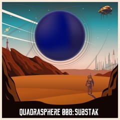 The Quadrasphere 008 - Substak