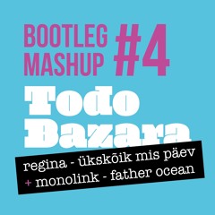 Bootleg Mashup #4 regina - ükskõikmispäev + monolink - father ocean