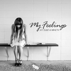Jay Dubz & Hiraeth - My Feelings - Exiled Recordings