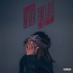 Cashier Fresh- Never Too Late ( PRODUCED BY BRILLIANT)