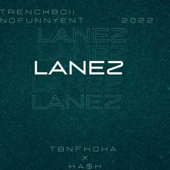 LANEZ tbnfkoka x KA$H