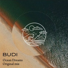Ocean Dreams - BUDI Original Mix (Free Download)