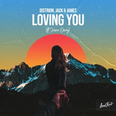 Distrion, Jack & James - Loving You (ft. Jaime Deraz)