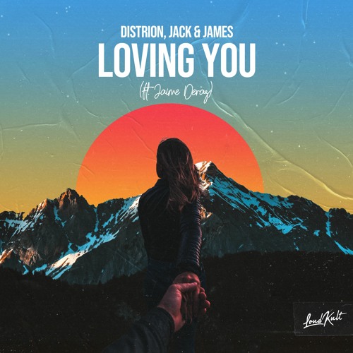 Distrion, Jack & James - Loving You (ft. Jaime Deraz)