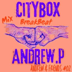 CITYBOX & ANDREW.P (Andrew & Friends #02)