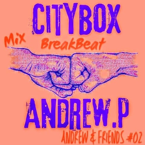 CITYBOX & ANDREW.P (Andrew & Friends #02)