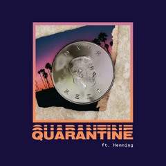 Quarantine (feat. Henning)